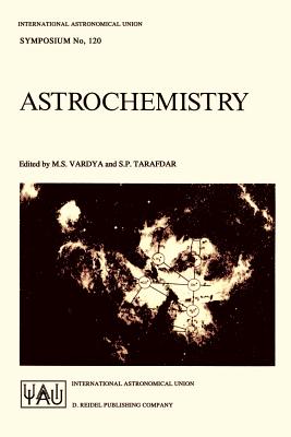 Astrochemistry - Vardya, M S (Editor), and Tarafdar, S P (Editor)