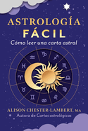 Astrolog?a F�cil: C?mo Leer Tu Carta Astral