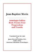Astrologia Gallica Book 24: Progressions and Transits