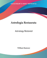 Astrologia Restaurata: Astrology Restored