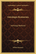 Astrologia Restaurata: Astrology Restored