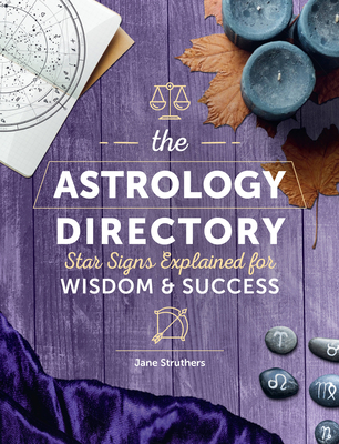 Astrology Directory: Star Signs Explained for Wisdom & Success - Struthers, Jane