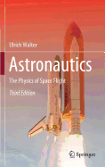 Astronautics: The Physics of Space Flight