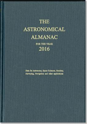 Astronomical Almanac - The Stationery Office (Editor), and U.S. Nautical Almanac Office (Editor), and Defense Department (Editor)