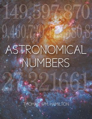 Astronomical Numbers - Hamilton, Thomas Wm