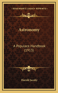 Astronomy: A Populace Handbook (1913)