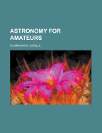 Astronomy for Amateurs