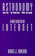 Astronomy on the Web: A Brief Guide to the Internet