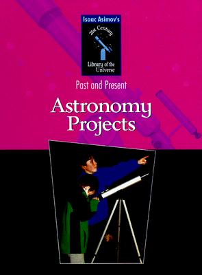 Astronomy Projects - Hantula, Richard, and Asimov, Isaac