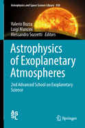 Astrophysics of Exoplanetary Atmospheres: 2nd Advanced School on Exoplanetary Science