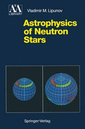 Astrophysics of neutron stars