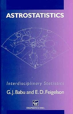 Astrostatistics - Babu, Gutti Jogesh, and Feigelson, E D