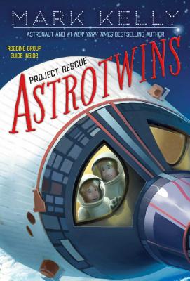 Astrotwins -- Project Rescue - Kelly, Mark, and Freeman, Martha