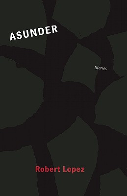 Asunder - Lopez, Robert