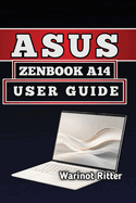 Asus Zenbook A14 User Guide: Master Setup, Optimization & Troubleshooting