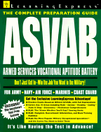 ASVAB: Armed Services Vocational Aptitude Battery: The Complete Preparation Guide
