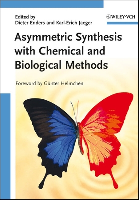 Asymmetric Synthesis with Chemical and Biological Methods - Enders, Dieter (Editor), and Jaeger, Karl-Erich (Editor), and Helmchen (Foreword by)