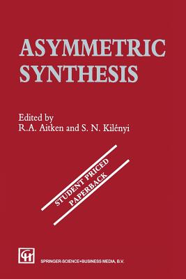 Asymmetric Synthesis - Aitken, R Alan (Editor)