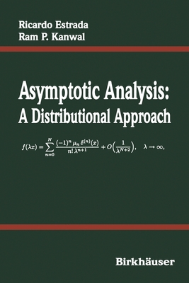 Asymptotic Analysis: A Distributional Approach - Estrada, Ricardo, and Kanwal, RAM P