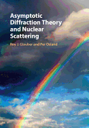 Asymptotic Diffraction Theory and Nuclear Scattering