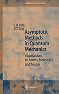 Asymptotic Methods in Quantum Mechanics: Application to Atoms, Molecules and Nuclei