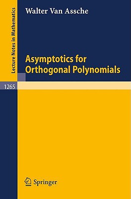 Asymptotics for Orthogonal Polynomials - Van Assche, Walter