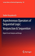 Asynchronous Operators of Sequential Logic: Venjunction & Sequention: Digital Circuit Analysis and Design