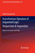 Asynchronous Operators of Sequential Logic: Venjunction & Sequention: Digital Circuit Analysis and Design