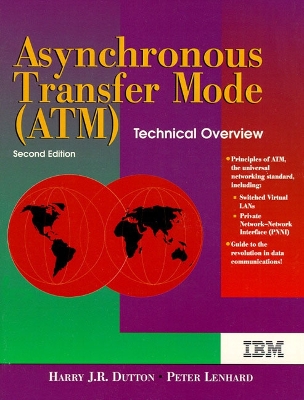 Asynchronous Transfer Mode (ATM) Technical Overview - Dutton, Harry J.R., and Lenhard, Peter