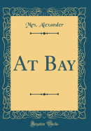 At Bay (Classic Reprint)