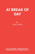 At Break of Day: A Play
