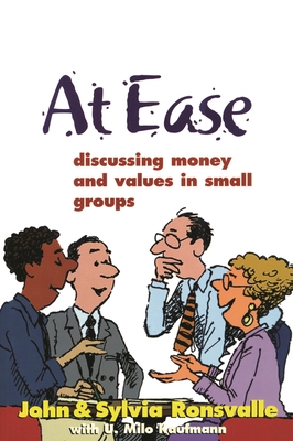 At Ease: Discussing Money & Values in Small Groups - Ronsvalle, John, and Ronsvalle, Sylvia, and Kaufmann, U Milo