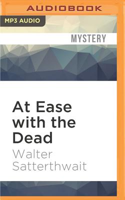 At Ease with the Dead - Satterthwait, Walter