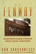 At Fenway: Dispatches from Red Sox Nation