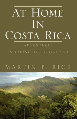 At Home in Costa Rica - Rice, Martin P
