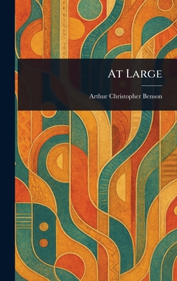 At Large - Benson, Arthur Christopher