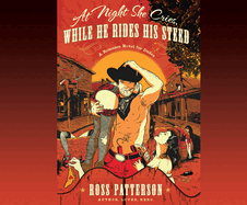 At Night She Cries, While He Rides His Steed
