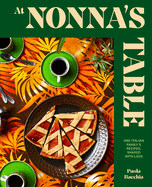 At Nonna's Table: One Italian family's recipes, shared with love