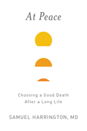 At Peace: Choosing a Good Death After a Long Life