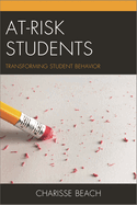 At-Risk Students: Transforming Student Behavior