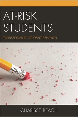 At-Risk Students: Transforming Student Behavior - Beach, Charisse