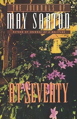 At Seventy: A Journal - Sarton, May