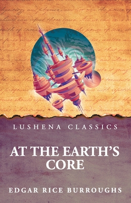 At the Earth's Core - Edgar Rice Burroughs