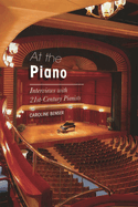 At the Piano: Interviews with 21st-Century Pianists