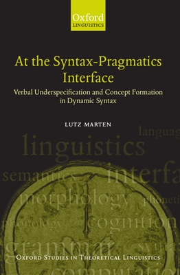 At the Syntax-Pragmatics Interface: Verbal Underspecification and Concept Formation in Dynamic Syntax - Marten, Lutz