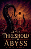 At the Threshold of the Abyss