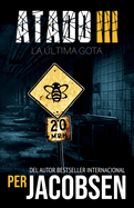 Atado III: La �ltima gota