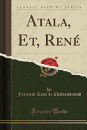 Atala, Et, Ren� (Classic Reprint)