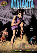 Atalanta: The Race Against Destiny [A Greek Myth]