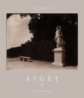Atget - Atget, Eug�ne (Photographer), and Szarkowski, John, Mr. (Text by)